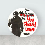 Michael Myers “You Should Leave” Wooden Door Sign – Horror Movie Halloween Decor | Laser Cut Round Sign